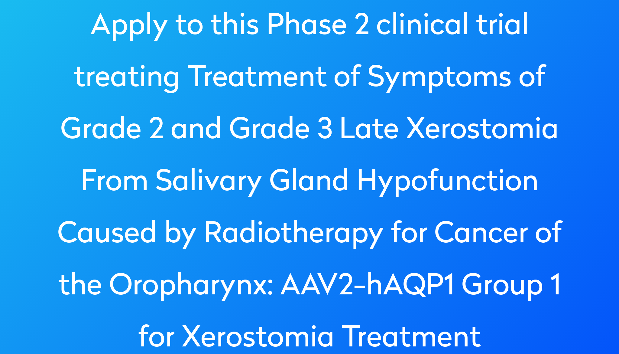 aav2-haqp1-group-1-for-xerostomia-treatment-clinical-trial-2023-power